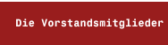  Die Vorstandsmitglieder